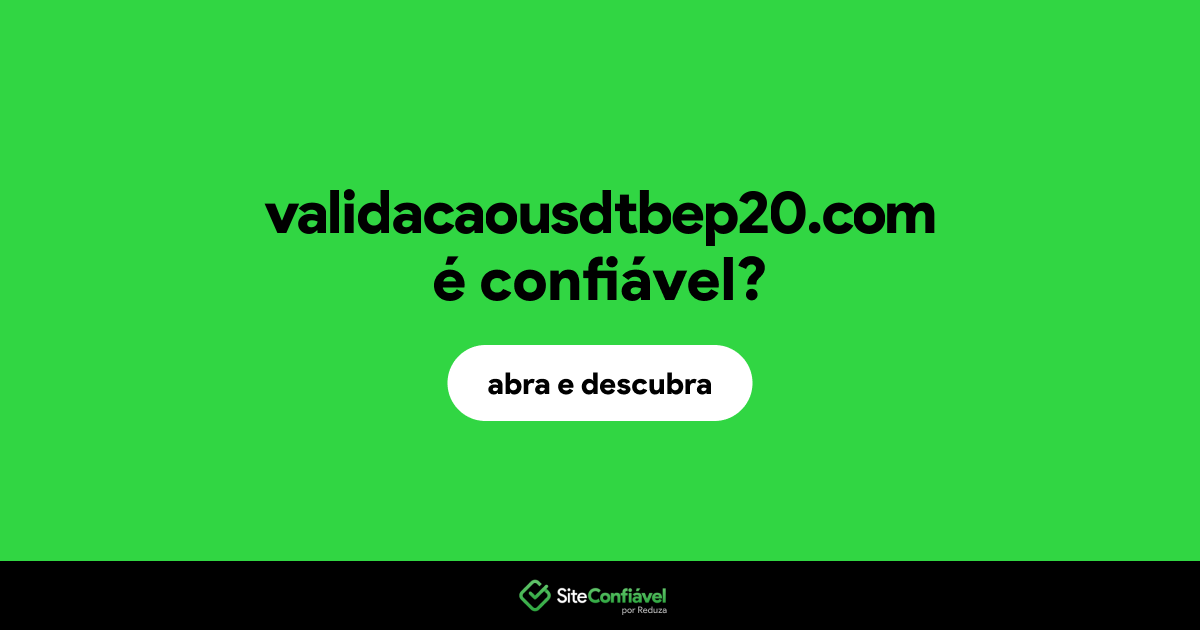 O site validacaousdtbep20.com é confiável?