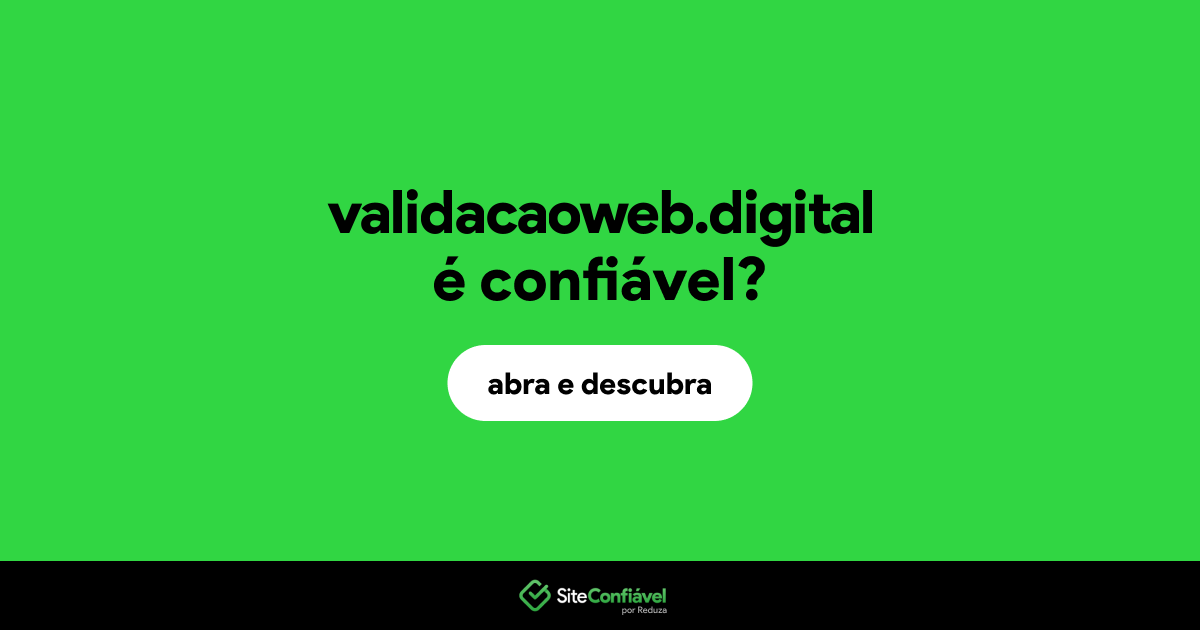 O site validacaoweb.digital é confiável?