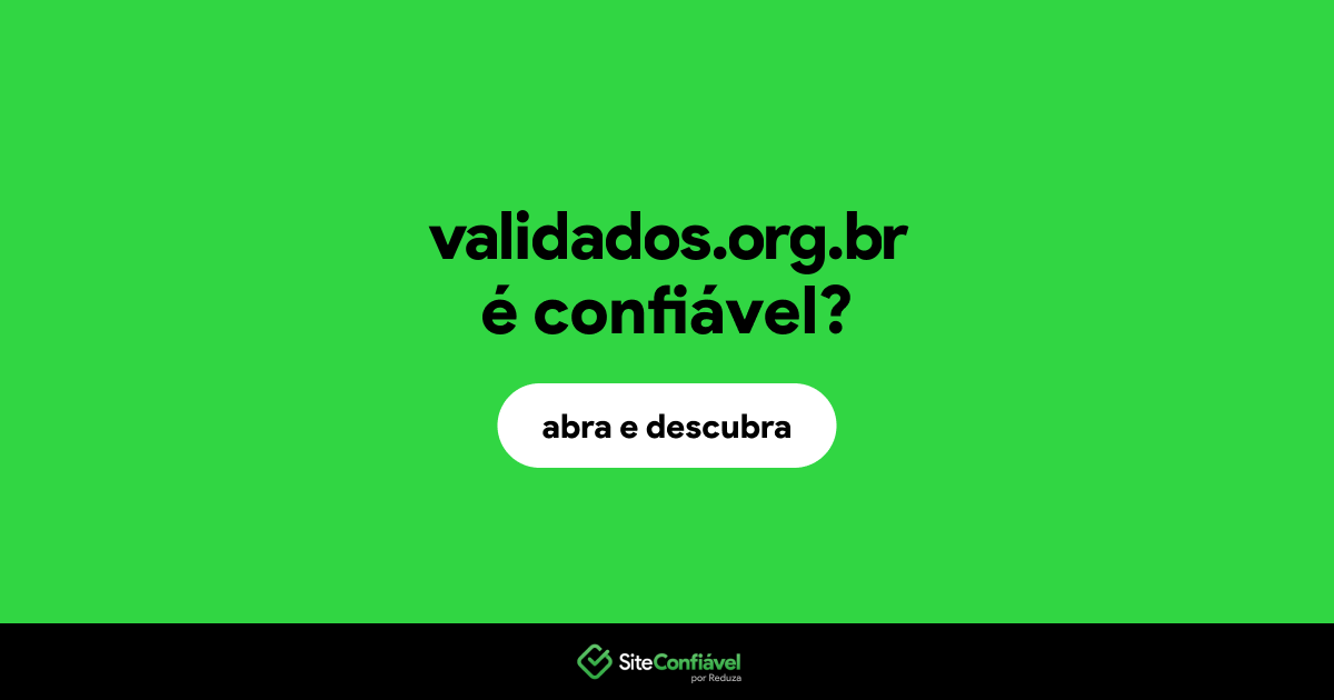 O site validados.org.br é confiável?