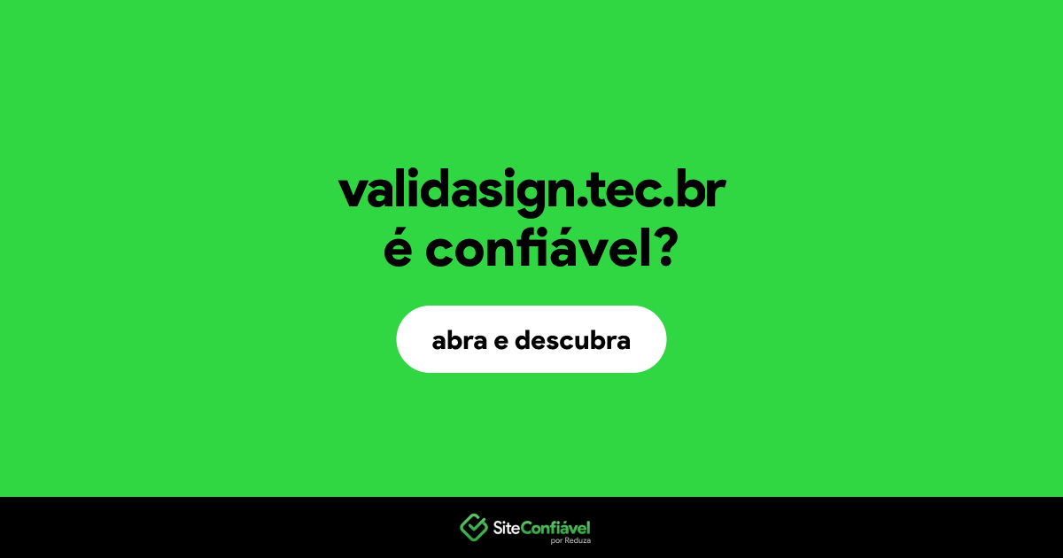 O site validasign.tec.br é confiável?