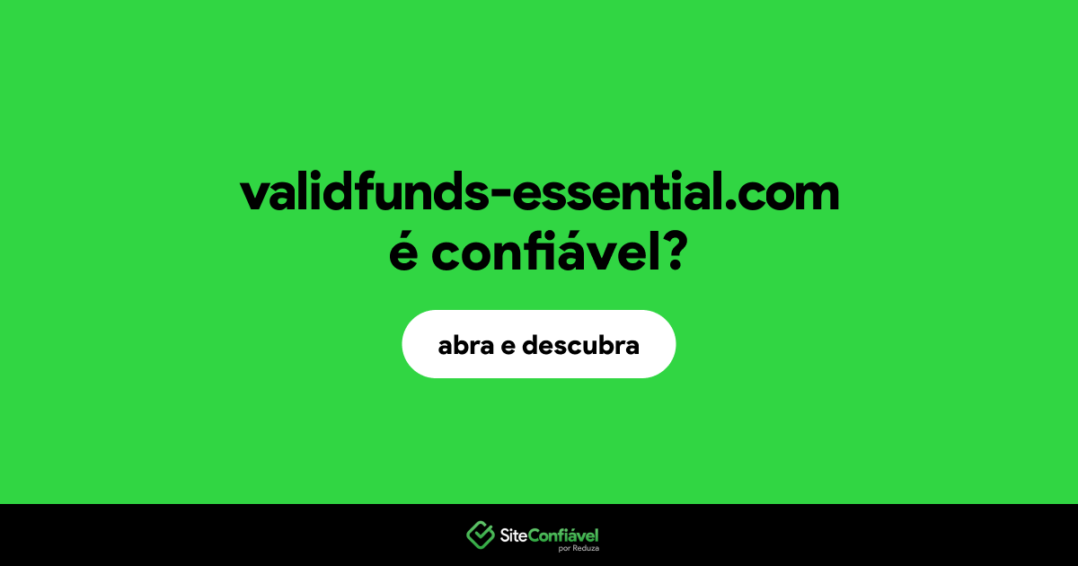 O site validfunds-essential.com é confiável?