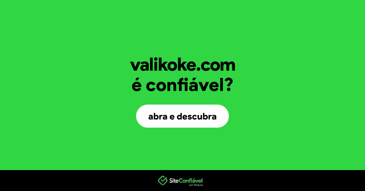 O site valikoke.com é confiável?