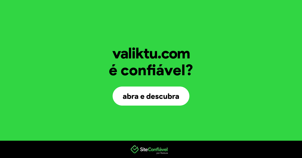 O site valiktu.com é confiável?