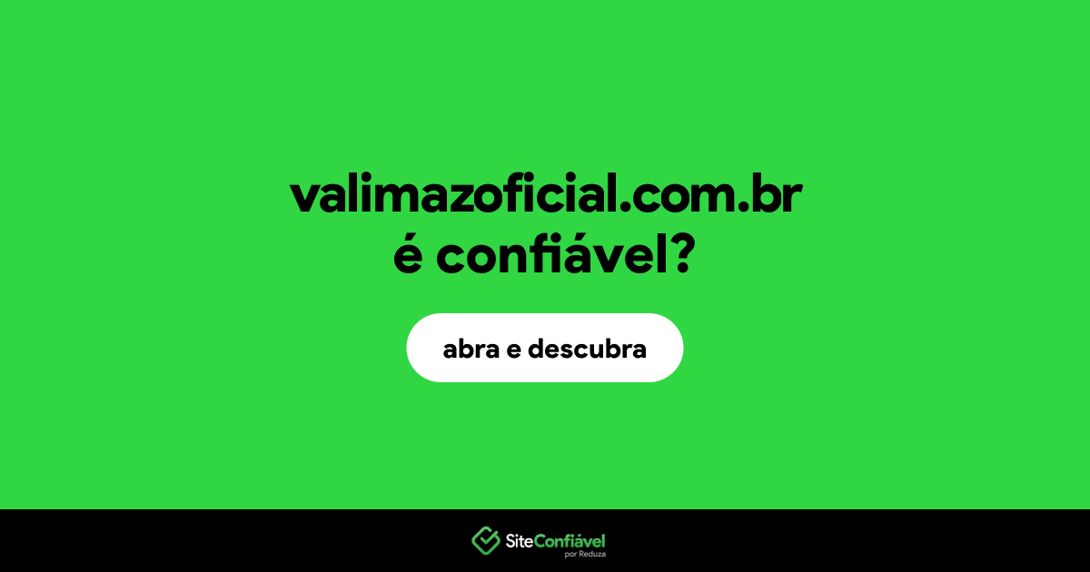 O site valimazoficial.com.br é confiável?