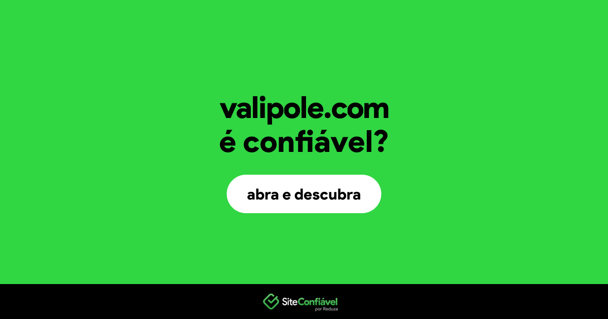 O site valipole.com é confiável?