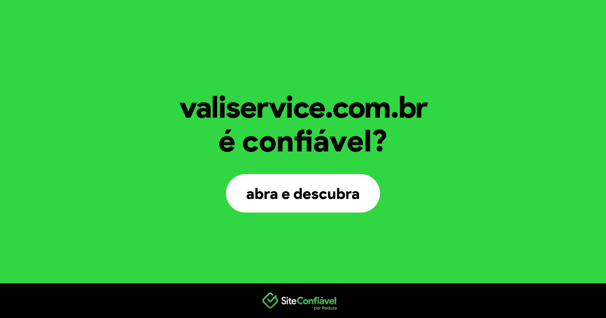 O site valiservice.com.br é confiável?