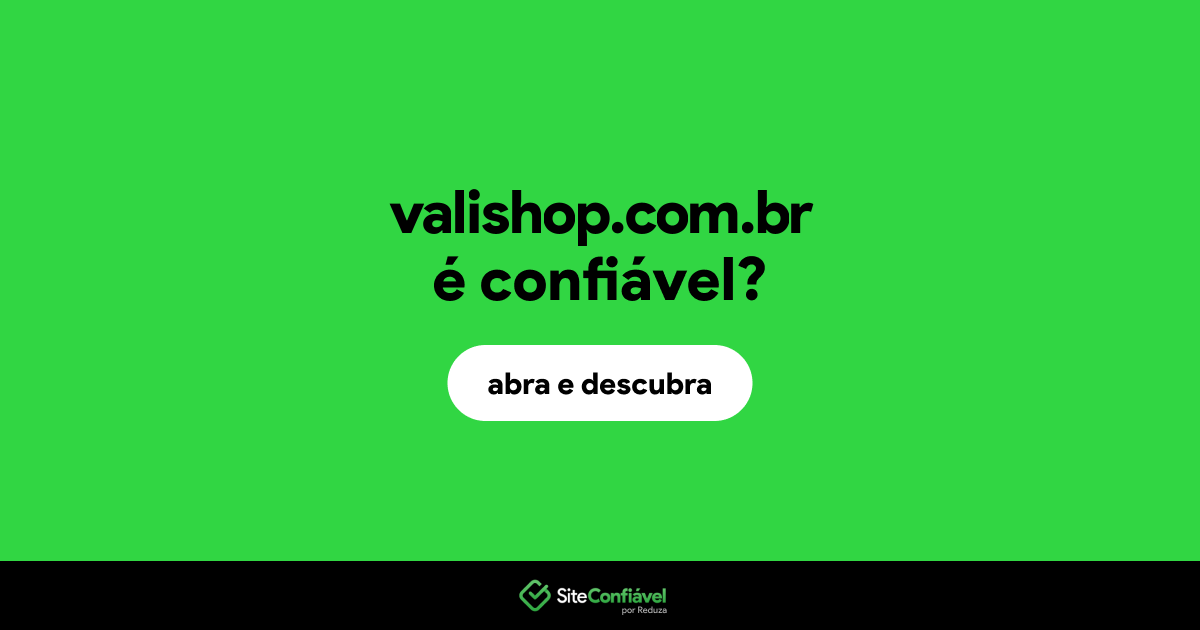 O site valishop.com.br é confiável?
