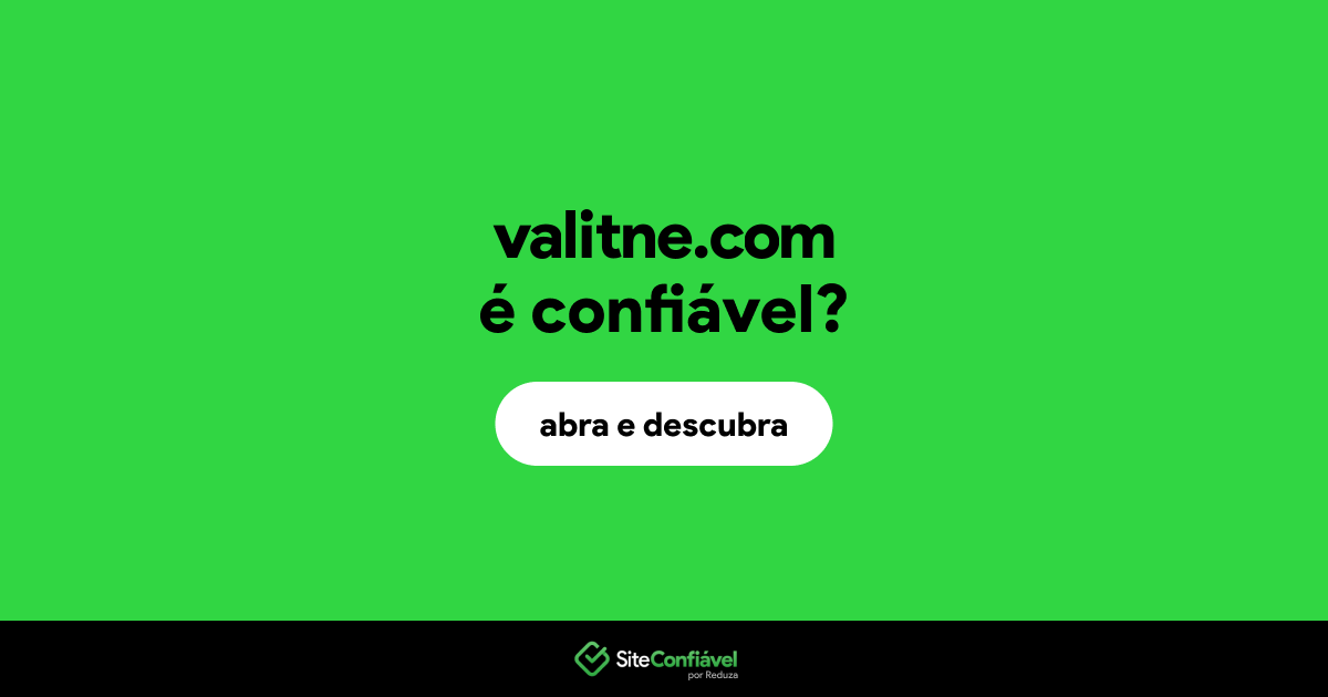 O site valitne.com é confiável?