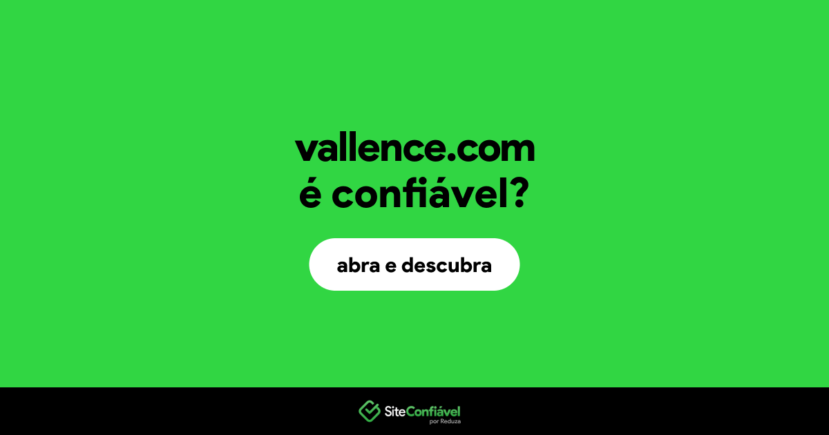 O site vallence.com é confiável?