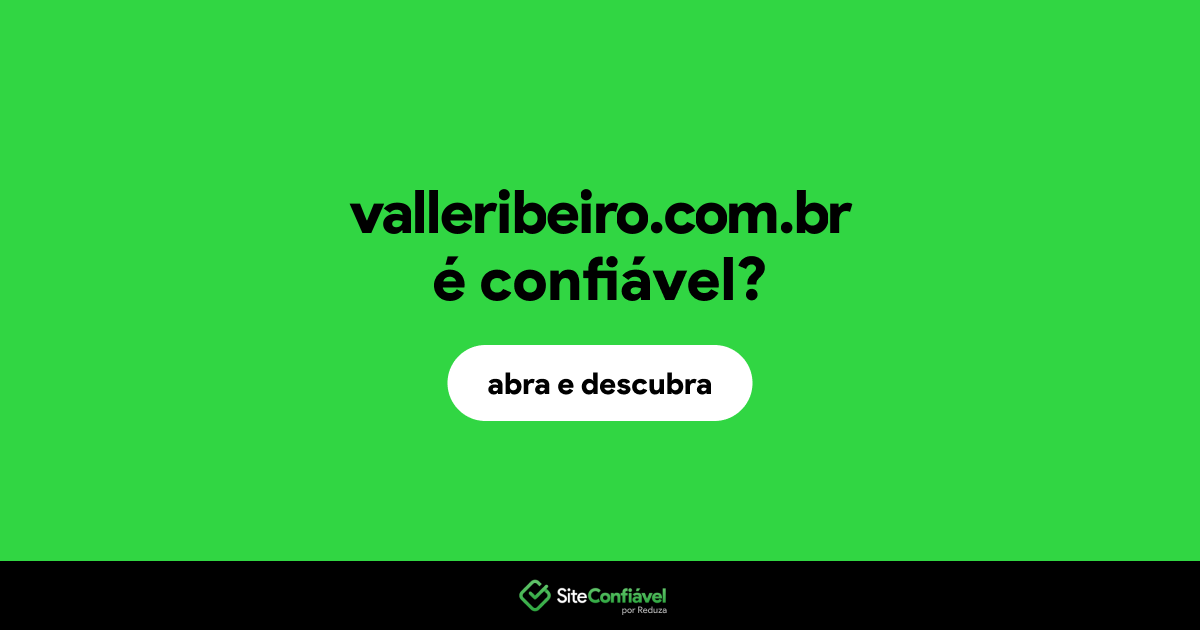 O site valleribeiro.com.br é confiável?