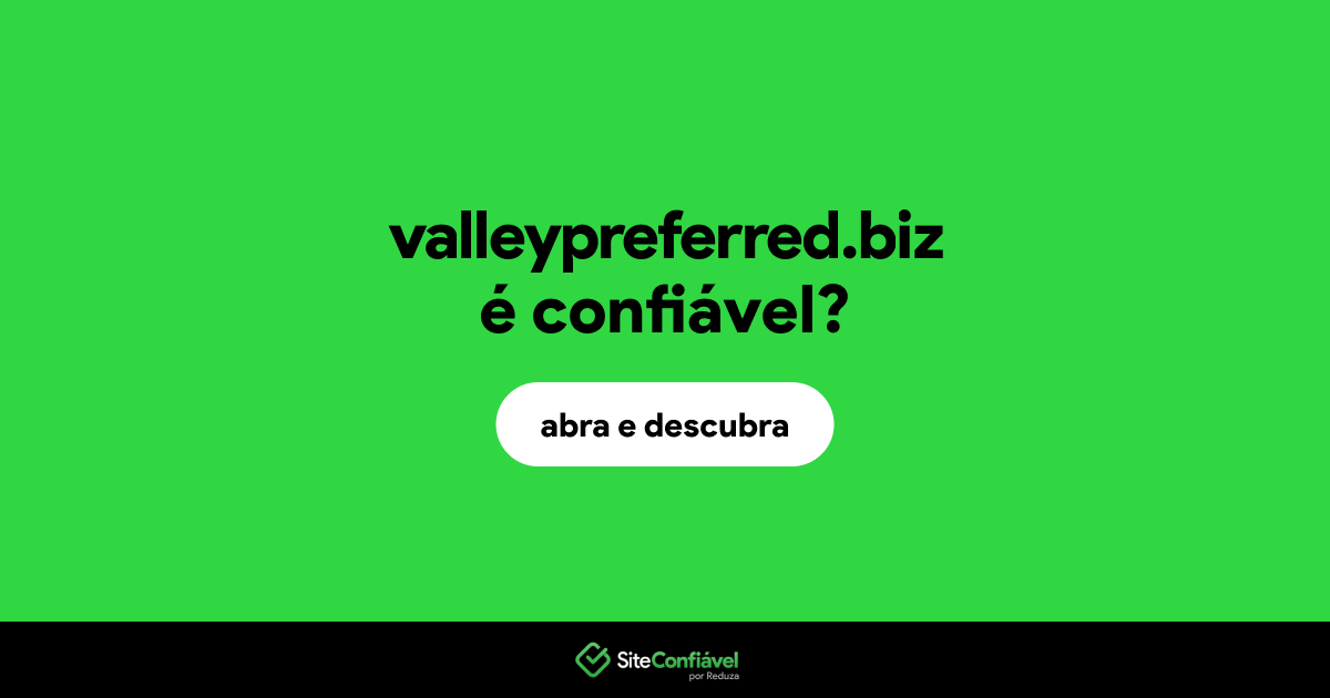 O site valleypreferred.biz é confiável?