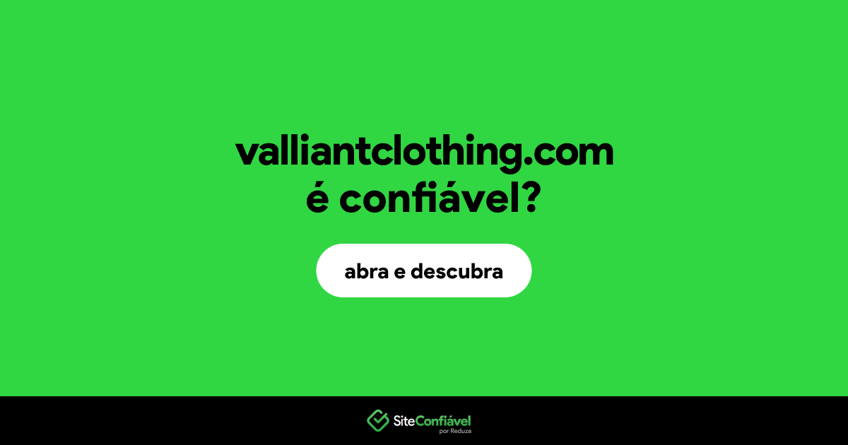 O site valliantclothing.com é confiável?