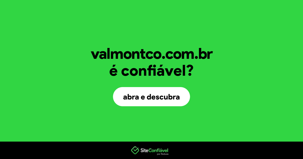 O site valmontco.com.br é confiável?