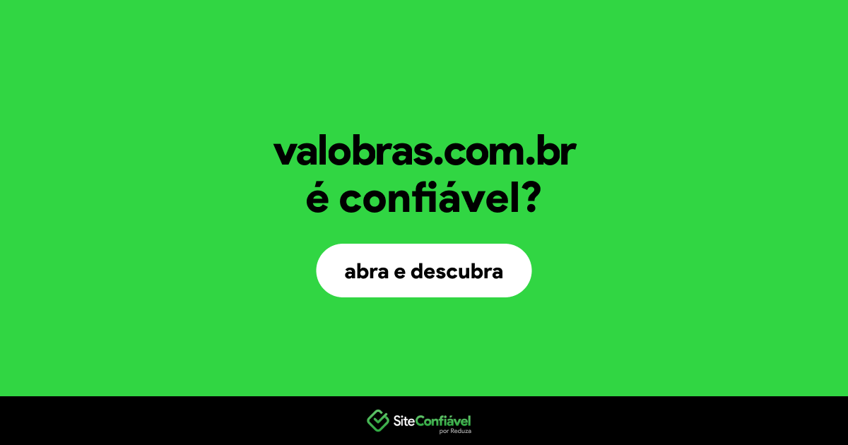 O site valobras.com.br é confiável?
