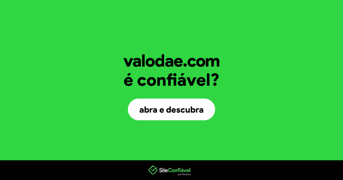 O site valodae.com é confiável?