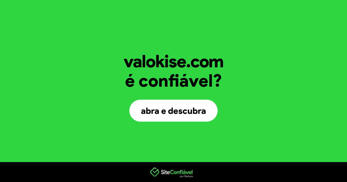 O site valokise.com é confiável?