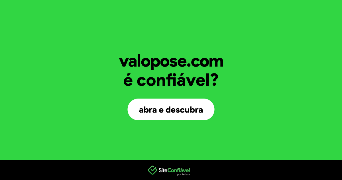 O site valopose.com é confiável?