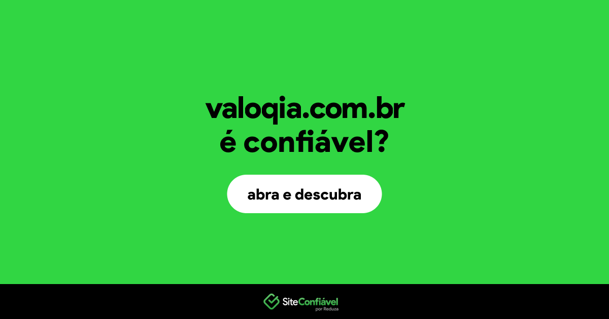 O site valoqia.com.br é confiável?