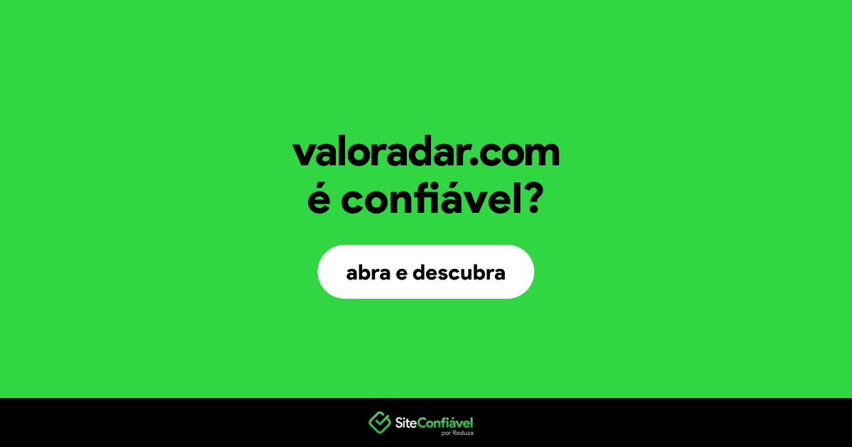 O site valoradar.com é confiável?