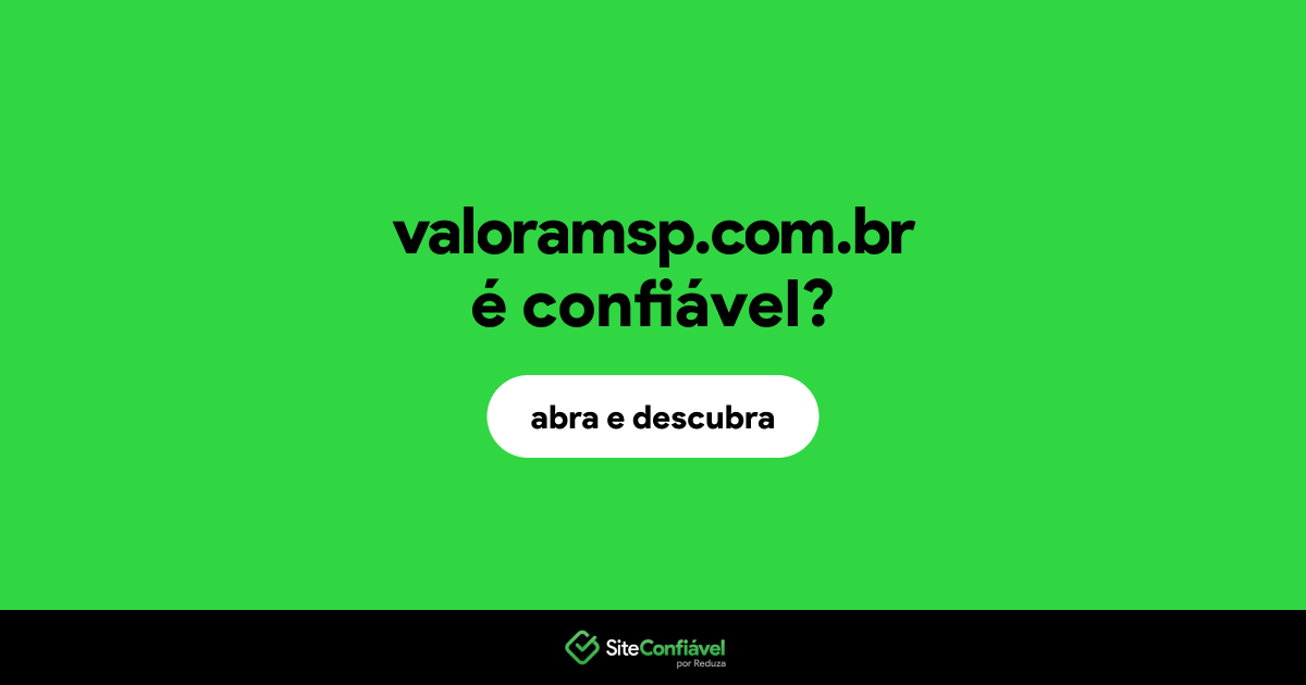 O site valoramsp.com.br é confiável?