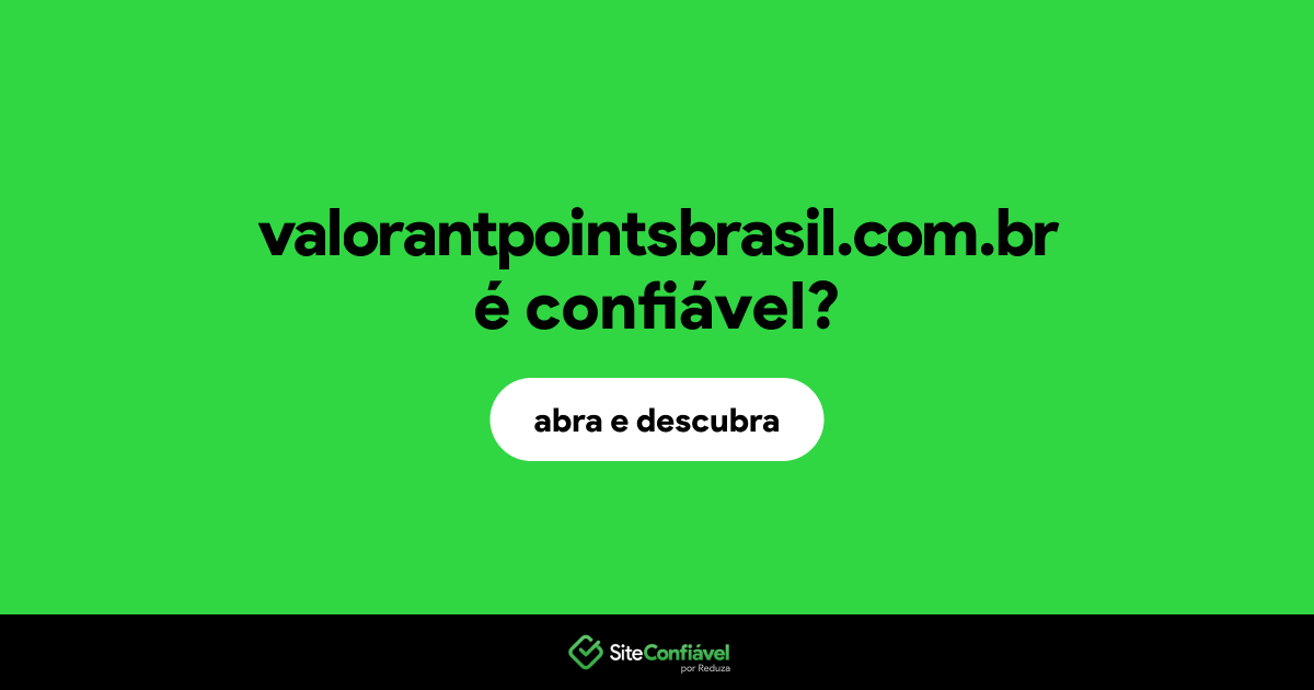 O site valorantpointsbrasil.com.br é confiável?