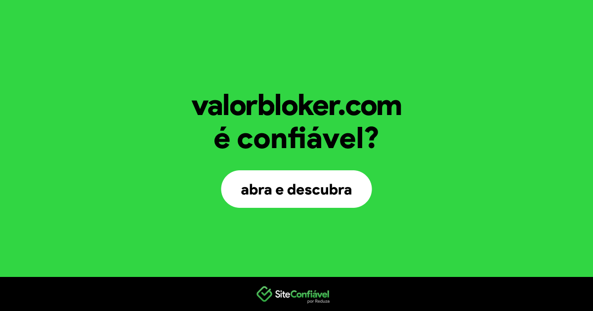 O site valorbloker.com é confiável?
