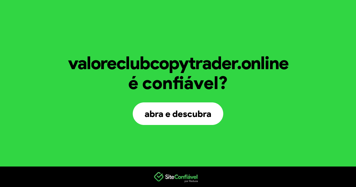O site valoreclubcopytrader.online é confiável?