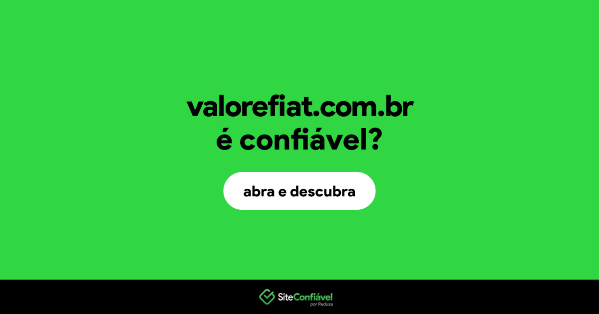O site valorefiat.com.br é confiável?