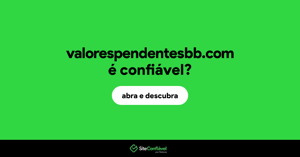 O site valorespendentesbb.com é confiável?