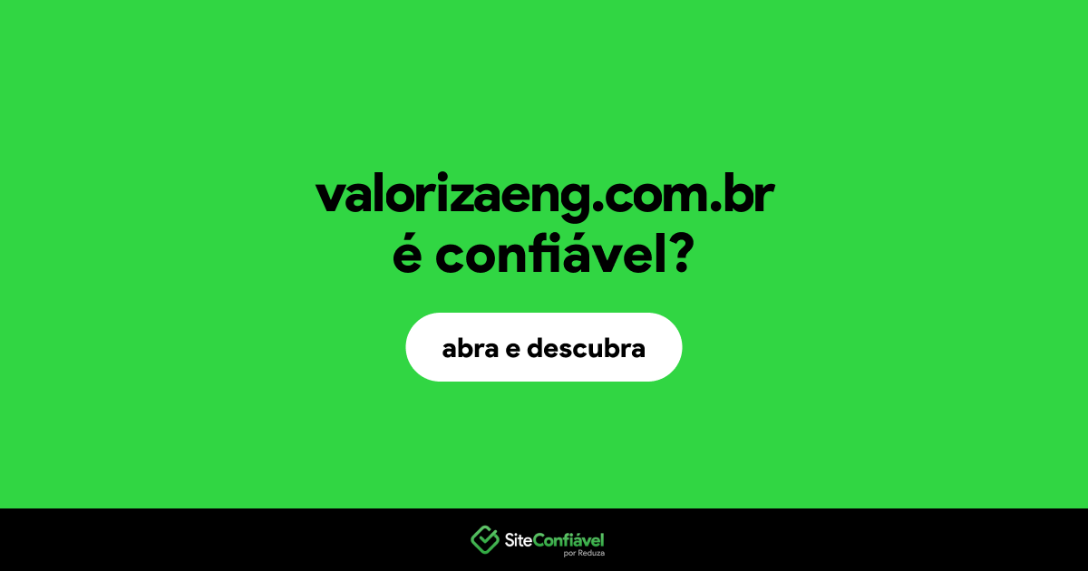 O site valorizaeng.com.br é confiável?