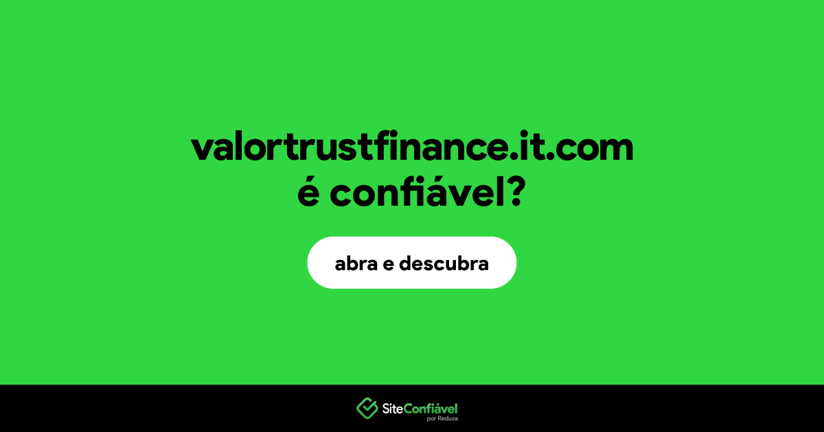 O site valortrustfinance.it.com é confiável?