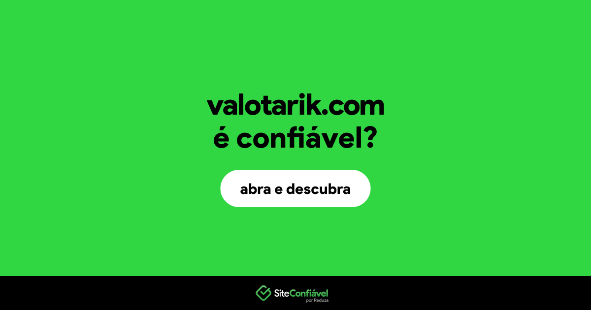 O site valotarik.com é confiável?