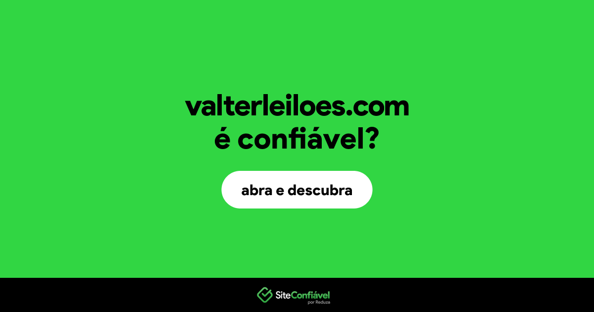 O site valterleiloes.com é confiável?
