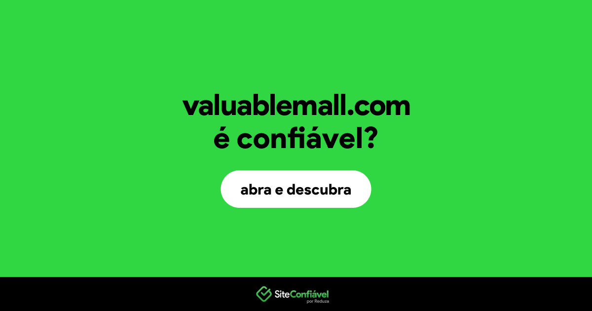 O site valuablemall.com é confiável?