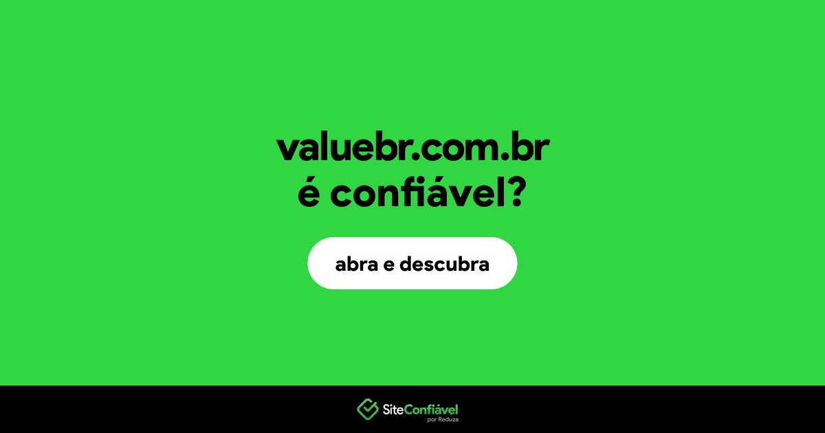 O site valuebr.com.br é confiável?