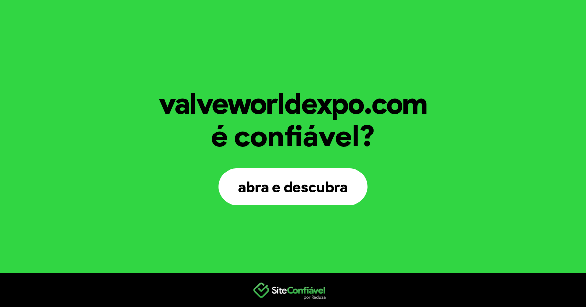 O site valveworldexpo.com é confiável?