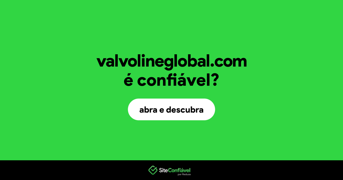 O site valvolineglobal.com é confiável?