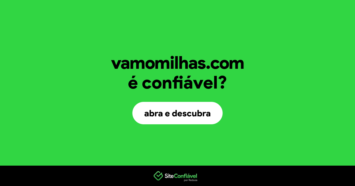 O site vamomilhas.com é confiável?