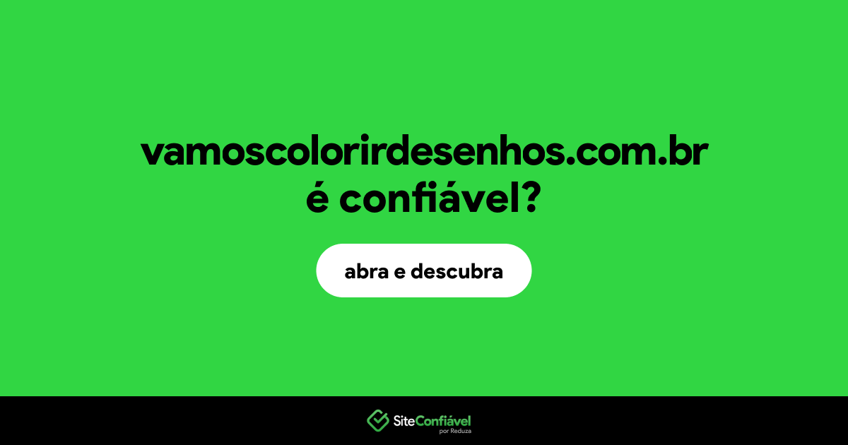 O site vamoscolorirdesenhos.com.br é confiável?