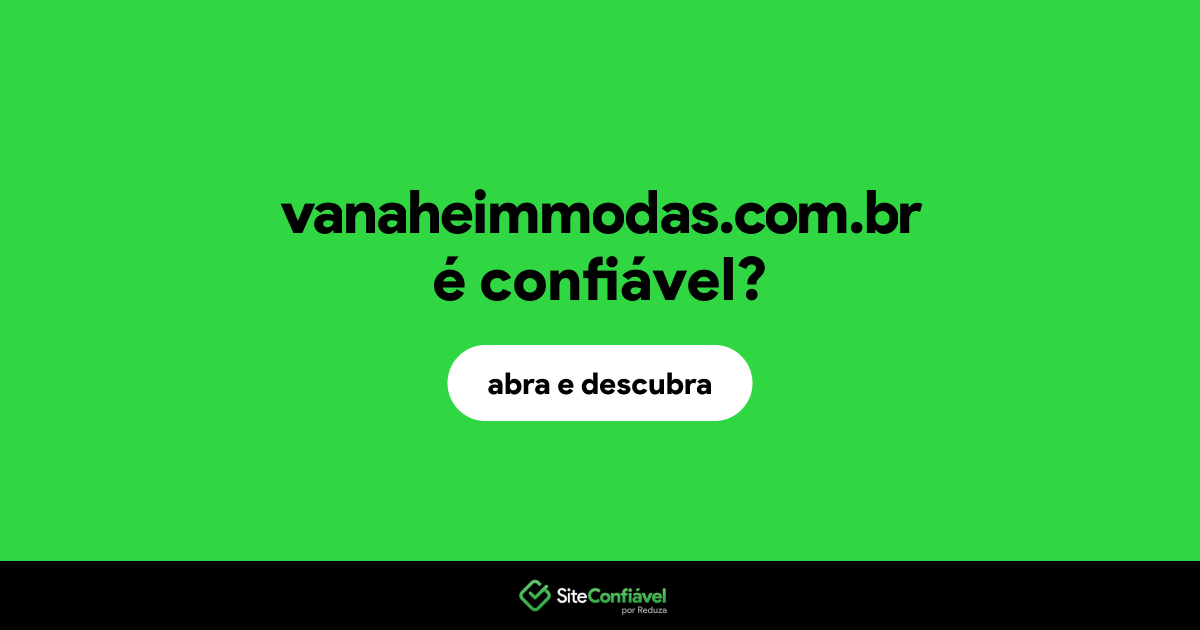 O site vanaheimmodas.com.br é confiável?