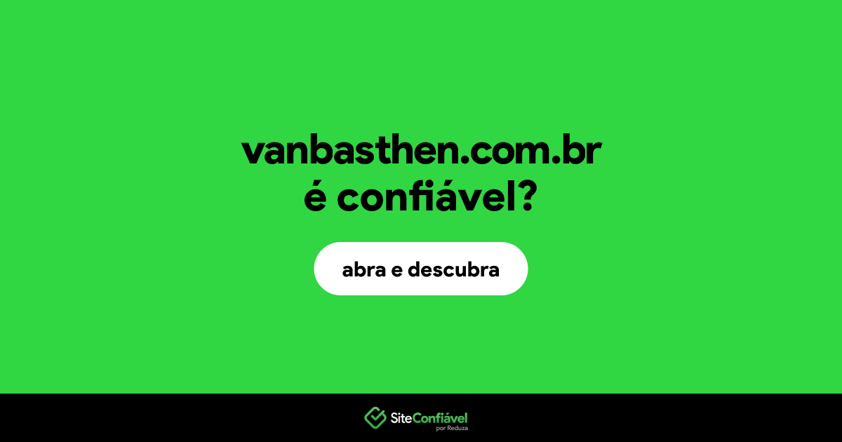 O site vanbasthen.com.br é confiável?