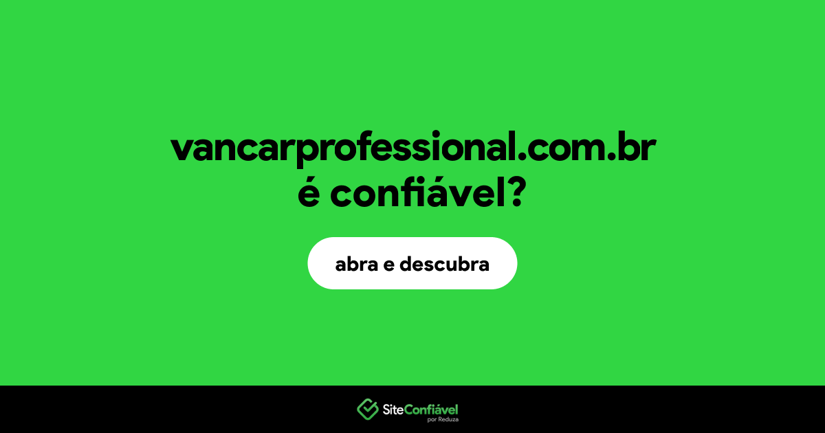 O site vancarprofessional.com.br é confiável?