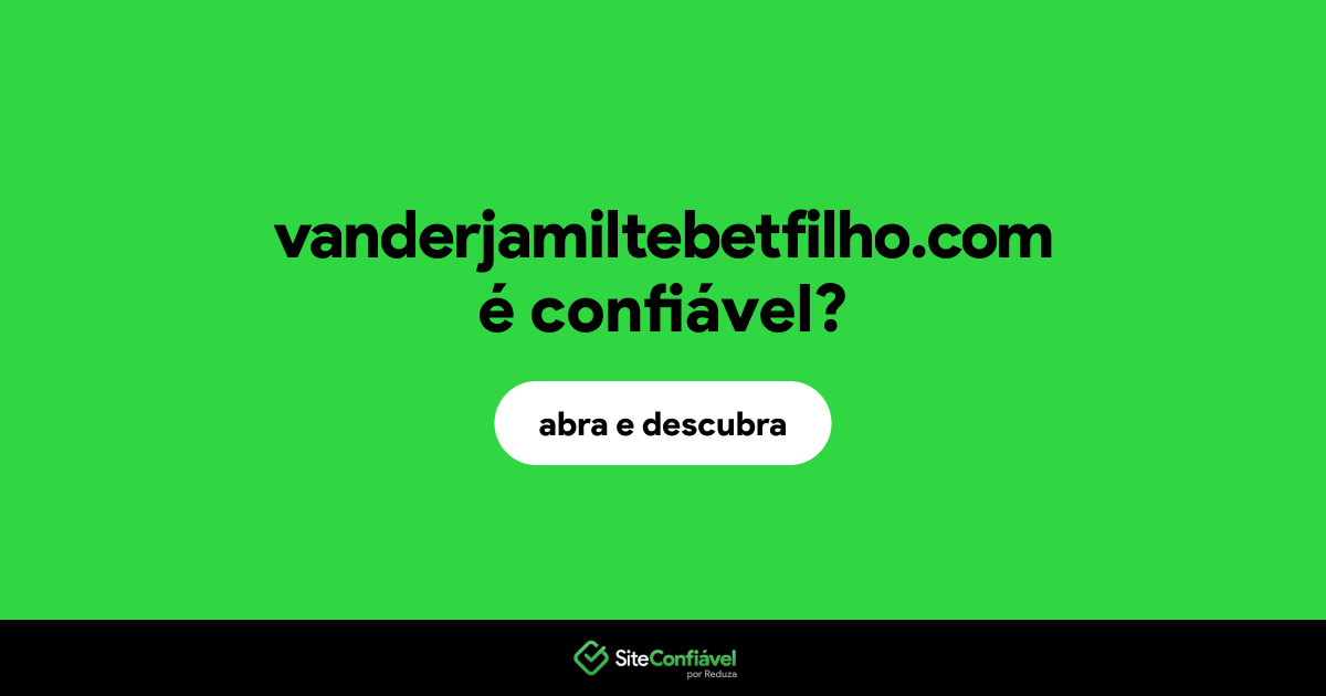 O site vanderjamiltebetfilho.com é confiável?