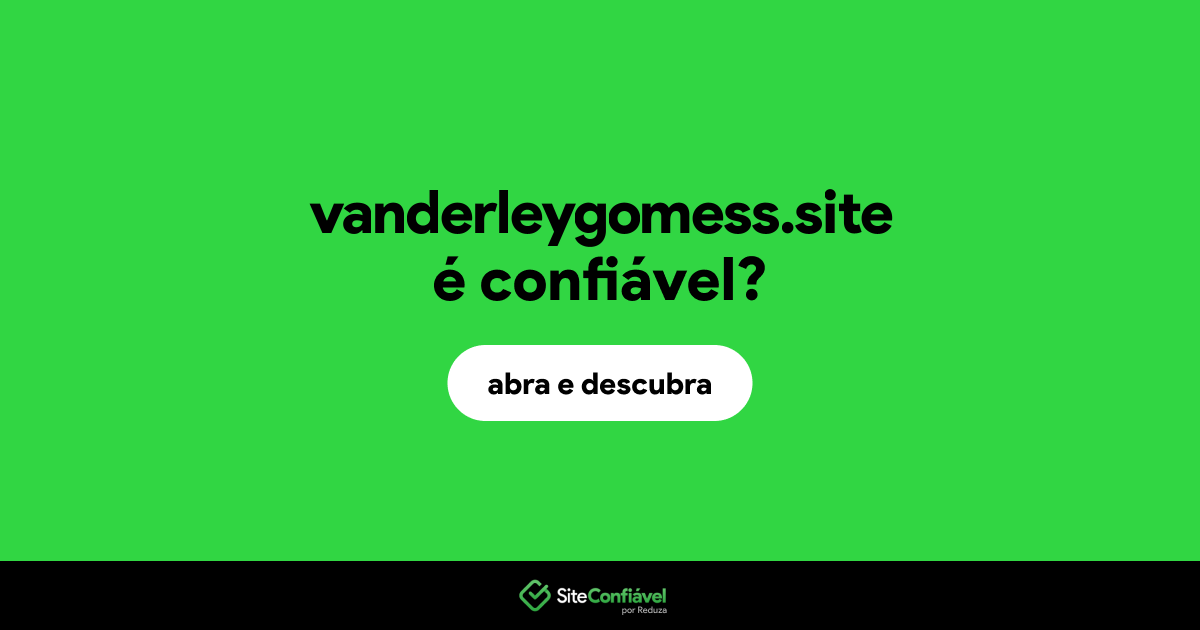 O site vanderleygomess.site é confiável?
