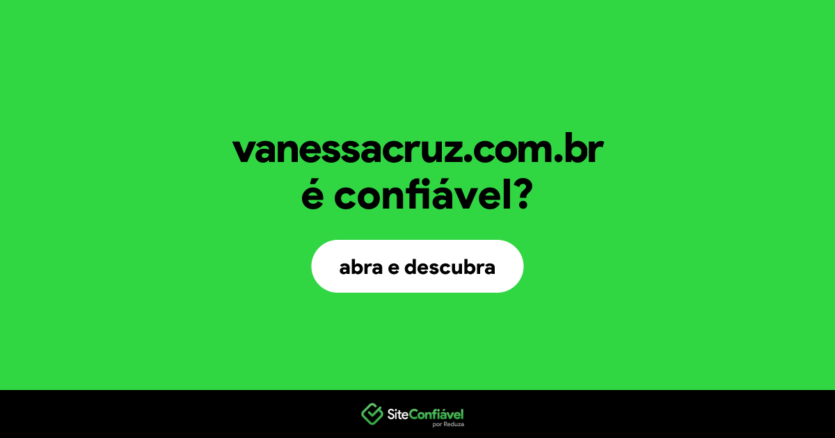 O site vanessacruz.com.br é confiável?