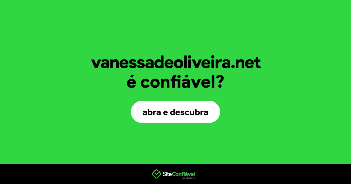 O site vanessadeoliveira.net é confiável?