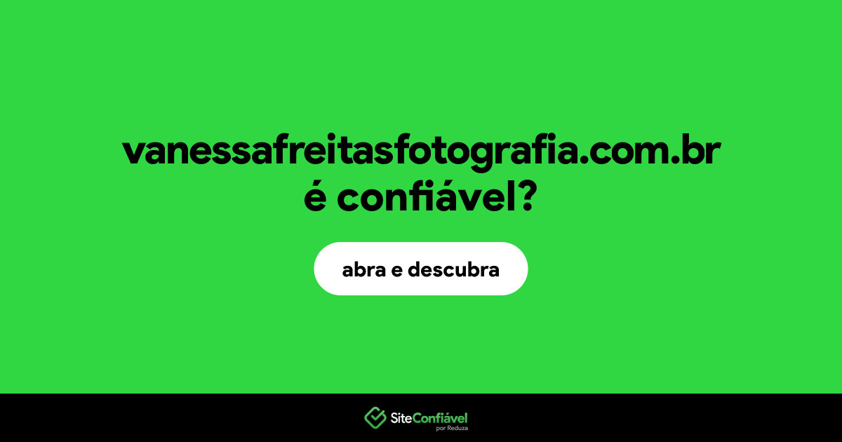 O site vanessafreitasfotografia.com.br é confiável?