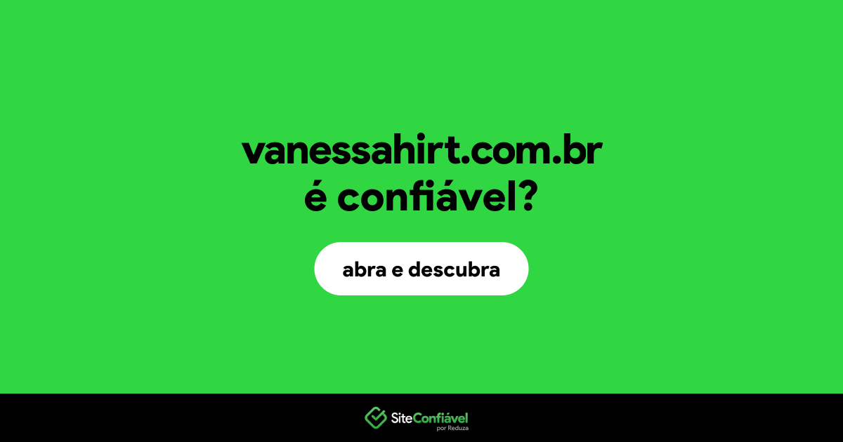 O site vanessahirt.com.br é confiável?