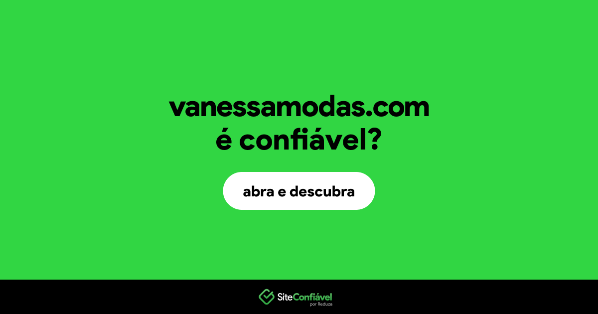 O site vanessamodas.com é confiável?