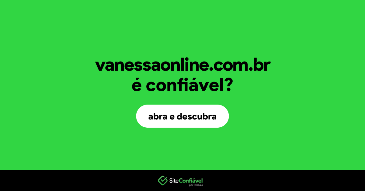 O site vanessaonline.com.br é confiável?